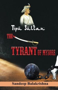 portada Tipu Sultan The Tyrant of Mysore