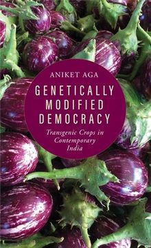 portada Genetically Modified Democracy: Transgenic Crops in Contemporary India (Yale Agrarian Studies Series) (en Inglés)