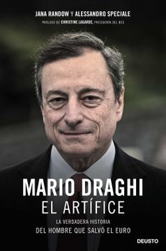 portada Mario Draghi, el Artífice: La Verdadera Historia del Hombre que Salvó el Euro (Deusto) (in Spanish)