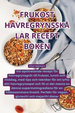 portada Frukost Havregrynsskålar Recept Boken (en Sueco)