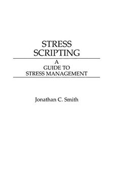 portada Stress Scripting: A Guide to Stress Management (en Inglés)