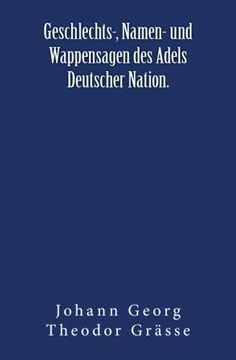 portada Geschlechts-, Namen- und Wappensagen des Adels Deutscher Nation.: Originalausgabe von 1876 (German Edition)