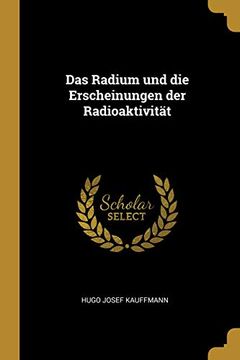 portada Das Radium Und Die Erscheinungen Der Radioaktivität (en Alemán)