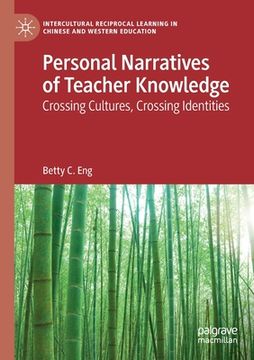 portada Personal Narratives of Teacher Knowledge: Crossing Cultures, Crossing Identities (in English)