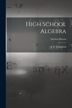 portada High School Algebra; Solution Manual (en Inglés)
