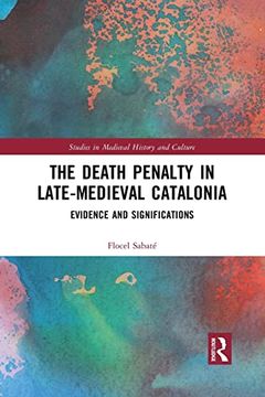 portada The Death Penalty in Late-Medieval Catalonia (Studies in Medieval History and Culture) (en Inglés)
