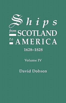 portada ships from scotland to america, 1628-1828. volume iv (en Inglés)
