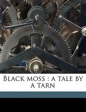 portada black moss: a tale by a tarn volume 1 (in English)