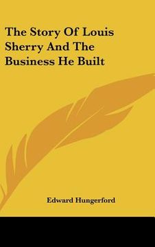 portada the story of louis sherry and the business he built (en Inglés)