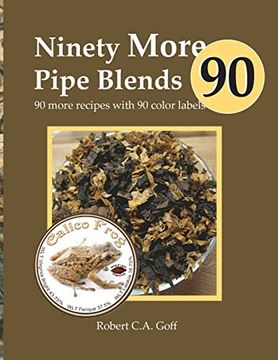 portada Ninety More Pipe Blends: 90 More Recipes With 90 Color Labels (in English)
