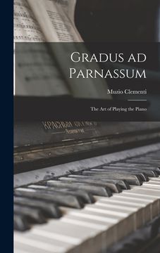 portada Gradus ad Parnassum; the art of Playing the Piano (en Inglés)