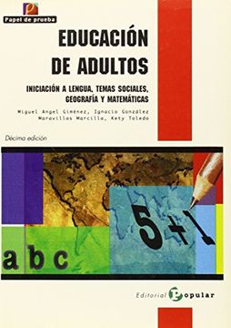 portada Educación de adultos: Iniciación a Lengua, Temas sociales, Geografía y Matemáticas (Papel de prueba)