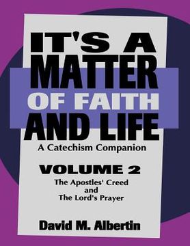 portada it's a matter of faith and life volume 2: a catechism companion (en Inglés)