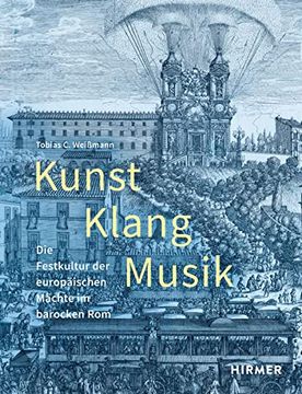 portada Kunst, Klang, Musik die Festkultur der Europäischen Mächte im Barocken rom (in German)