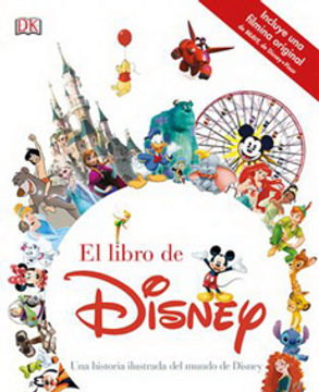 portada El Libro de Disney. Una Historia Ilustrada del Mundo Disney (Dk) (Td)