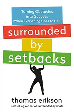 portada Surrounded by Setbacks: Turning Obstacles Into Success (When Everything Goes to Hell) [The Surrounded by Idiots Series] (en Inglés)