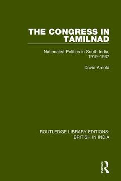 portada The Congress in Tamilnad: Nationalist Politics in South India, 1919-1937