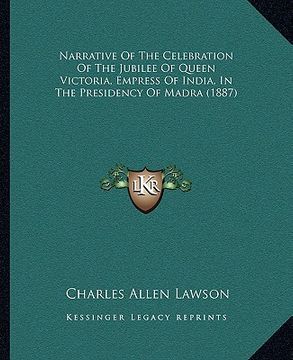 portada narrative of the celebration of the jubilee of queen victoria, empress of india, in the presidency of madra (1887)