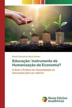 portada Educação: Instrumento de Humanização da Economia? A Arte e Prática da Humanidade na Educação Para os Valores (in Portuguese)