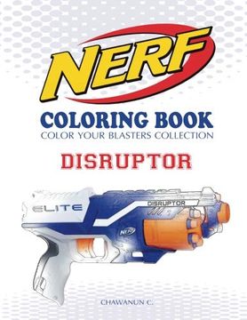 portada Nerf Coloring Book: Disruptor: Color Your Blasters Collection, N-Strike Elite, Nerf Guns Coloring Book (Nerf gun Coloring Book Collection) (Volume 2) (en Inglés)