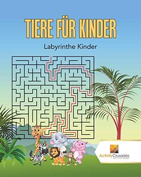portada Tiere für Kinder: Labyrinthe Kinder (en Alemán)
