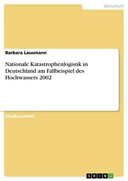 portada Nationale Katastrophenlogistik in Deutschland am Fallbeispiel des Hochwassers 2002 (en Alemán)