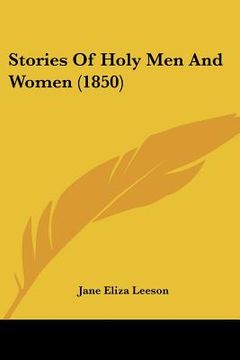portada stories of holy men and women (1850) (en Inglés)