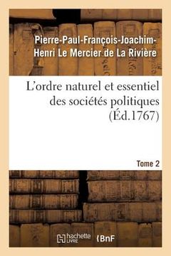 portada L'Ordre Naturel Et Essentiel Des Sociétés Politiques. Tome 2 (en Francés)