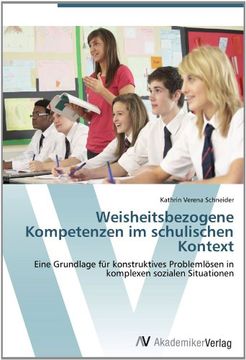 portada Weisheitsbezogene Kompetenzen im schulischen Kontext: Eine Grundlage für konstruktives Problemlösen in komplexen sozialen Situationen