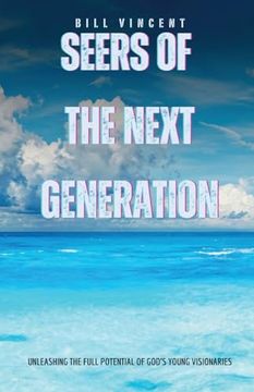 portada Seers of the Next Generation: Unleashing the Full Potential of God's Young Visionaries (en Inglés)