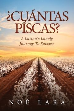 portada ¿Cuántas Píscas?: A Latino's Lonely Journey To Success (en Inglés)