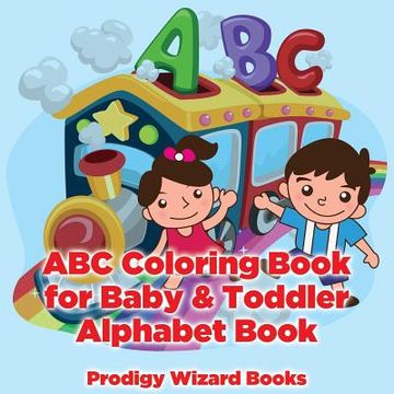 portada ABC Coloring Book for Baby & Toddler I Alphabet Book (en Inglés)