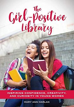 portada The Girl-Positive Library: Inspiring Confidence, Creativity, and Curiosity in Young Women (en Inglés)