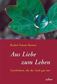 portada Aus Liebe zum Leben. Geschichten, die der Seele gut tun (in German)
