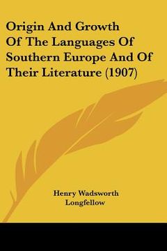 portada origin and growth of the languages of southern europe and of their literature (1907) (en Inglés)