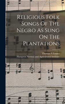 portada Religious Folk Songs Of The Negro As Sung On The Plantations (en Inglés)