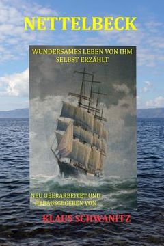 portada Nettelbeck: Wundersame Lebensgeschichte von ihm selbst erzählt (in German)