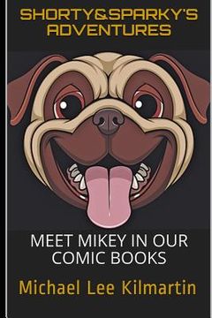 portada Shorty & Sparky's Adventures: Meet Mikey in Our Comic Book #1 (en Inglés)