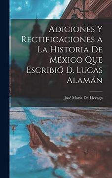 portada Adiciones y Rectificaciones a la Historia de México que Escribió d. Lucas Alamán (in Spanish)