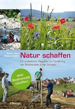 portada Natur Schaffen: Ein Praktischer Ratgeber zur Förderung der Biologischen Vielfalt in der Schweiz (en Alemán)