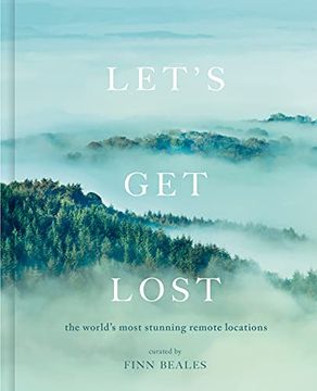 portada Let'S get Lost: The World'S Most Stunning Remote Locations 