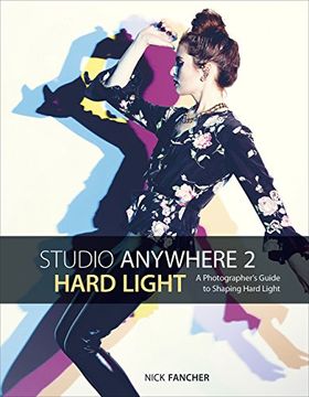 portada Studio Anywhere 2: Hard Light: A Photographer's Guide to Shaping Hard Light (en Inglés)