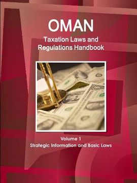 portada Oman Taxation Laws and Regulations Handbook Volume 1 Strategic Information and Basic Laws (en Inglés)