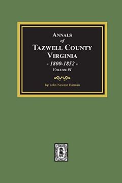 portada Annals of Tazwell County, Virginia 1800-1852. Volume #1 (en Inglés)