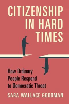 portada Citizenship in Hard Times: How Ordinary People Respond to Democratic Threat (in English)