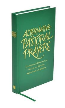 portada Alternative Pastoral Prayers: Liturgies and Blessings for Health and Healing, Beginnings and Endings (en Inglés)