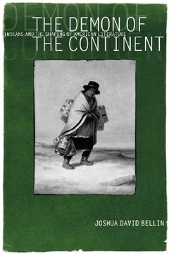 portada The Demon of the Continent: Indians and the Shaping of American Literature (en Inglés)