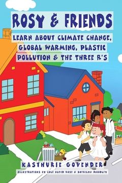portada Rosy & Friends learn about Climate change, Global warming, Plastic pollution & the Three R's (in English)