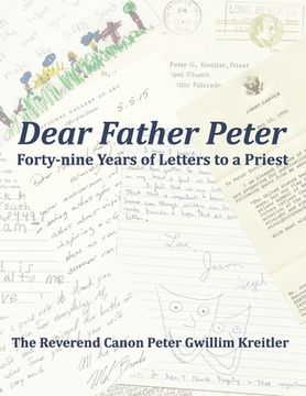portada Dear Father Peter: Forty-nine Years of Letters to a Priest (Black & White Version) (en Inglés)