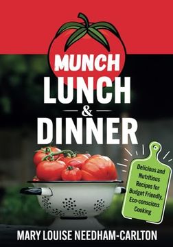 portada Munch Lunch & Dinner: Delicious and Nutritious Recipes for Budget Friendly, Eco-Conscious Cooking (en Inglés)